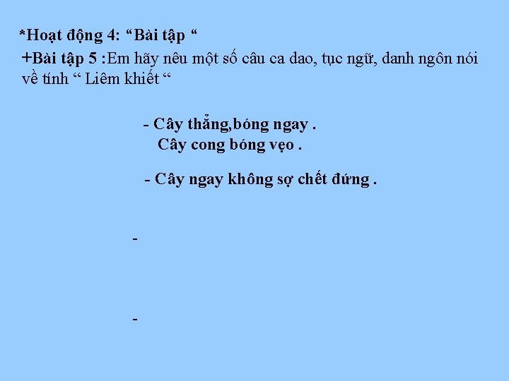 *Hoạt động 4: “Bài tập “ +Bài tập 5 : Em hãy nêu một