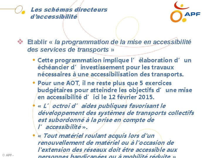 Les schémas directeurs d’accessibilité v Etablir « la programmation de la mise en accessibilité