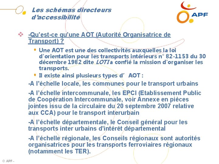 Les schémas directeurs d’accessibilité v -Qu’est-ce qu’une AOT (Autorité Organisatrice de Transport) ? Une
