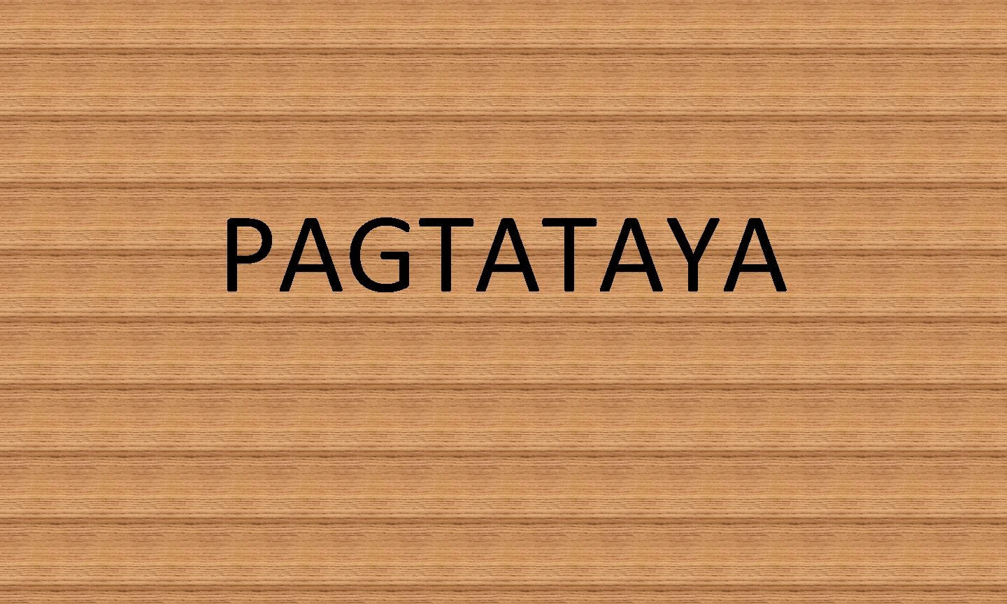 PAGTATAYA 