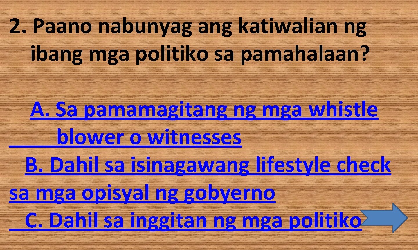 2. Paano nabunyag ang katiwalian ng ibang mga politiko sa pamahalaan? A. Sa pamamagitang