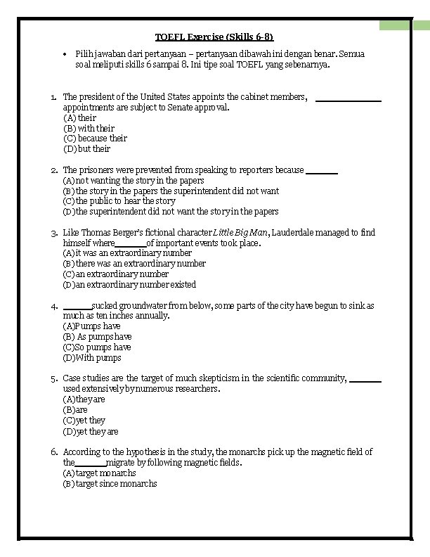 TOEFL Exercise (Skills 6 -8) Pilih jawaban dari pertanyaan – pertanyaan dibawah ini dengan