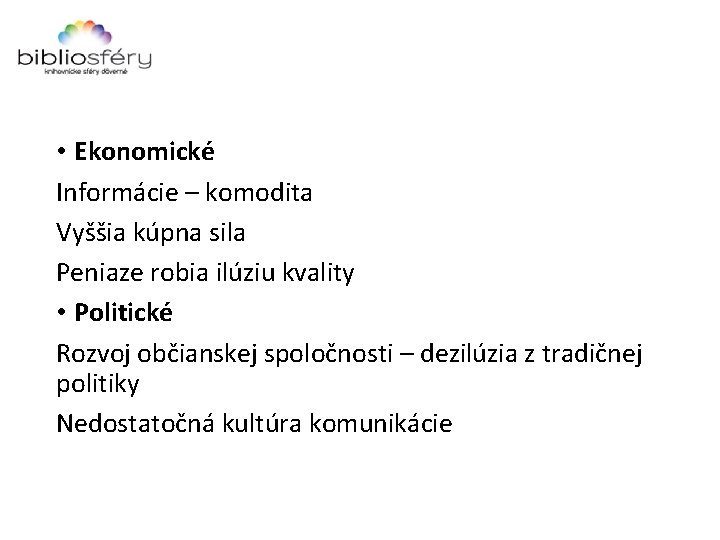  • Ekonomické Informácie – komodita Vyššia kúpna sila Peniaze robia ilúziu kvality •