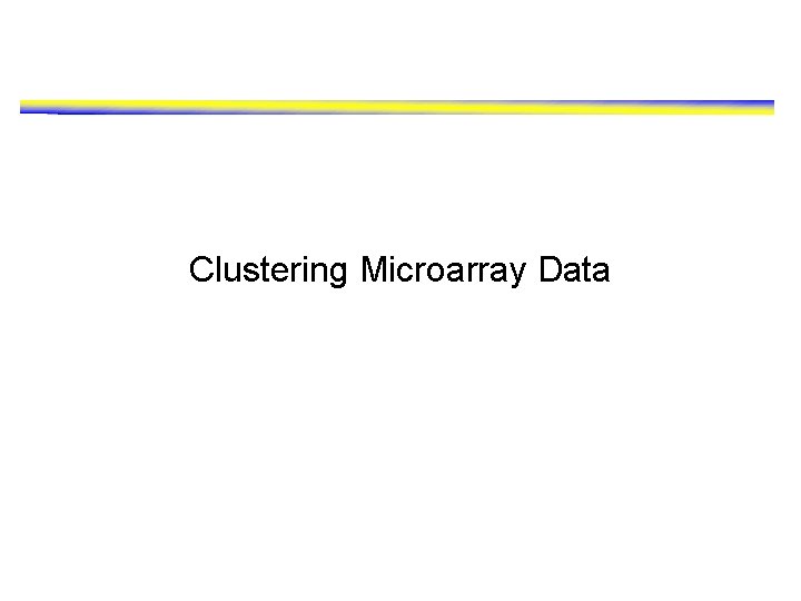 Clustering Microarray Data 