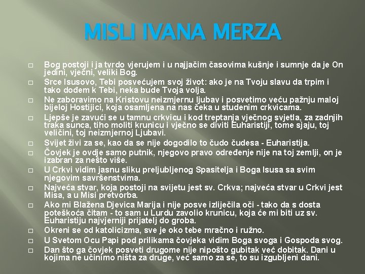 MISLI IVANA MERZA � � � Bog postoji i ja tvrdo vjerujem i u