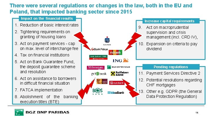 There were several regulations or changes in the law, both in the EU and