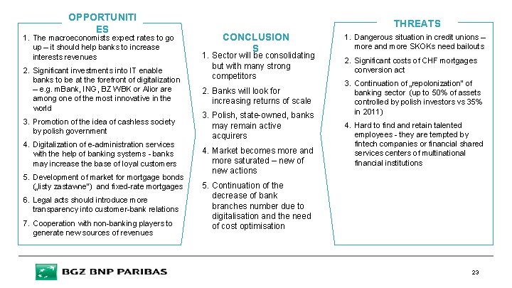 OPPORTUNITI ES 1. The macroeconomists expect rates to go up – it should help