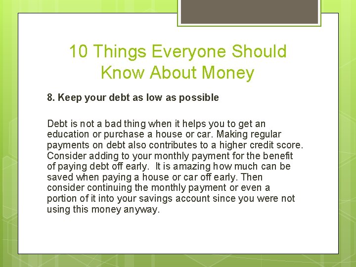 10 Things Everyone Should Know About Money 8. Keep your debt as low as