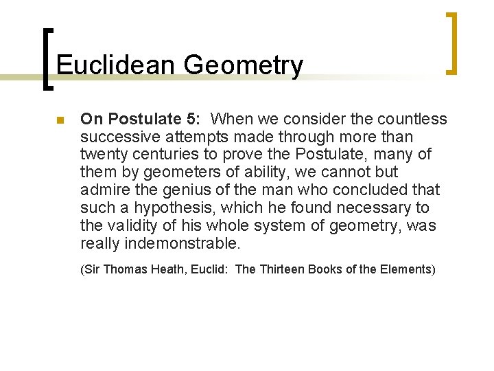 Euclidean Geometry n On Postulate 5: When we consider the countless successive attempts made
