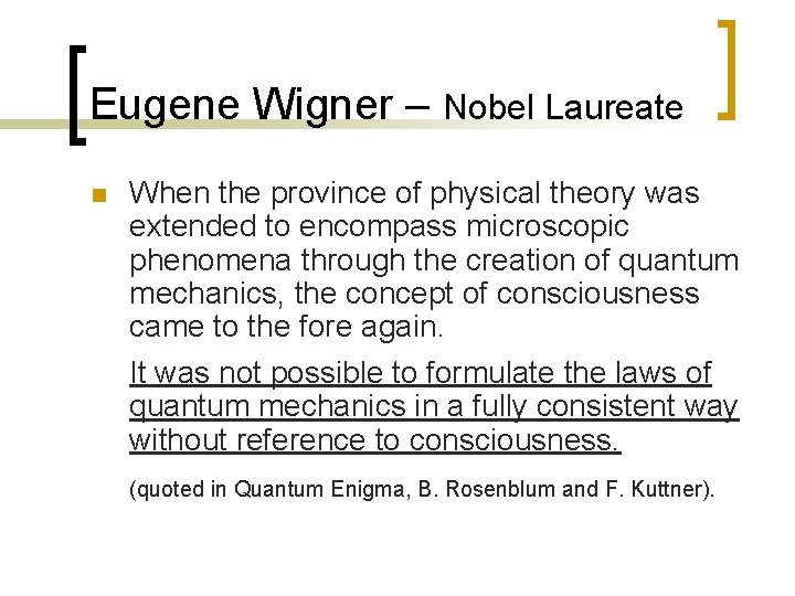 Eugene Wigner – Nobel Laureate n When the province of physical theory was extended