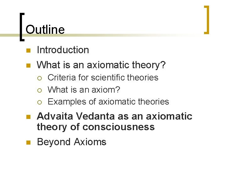 Outline n Introduction n What is an axiomatic theory? ¡ ¡ ¡ n n