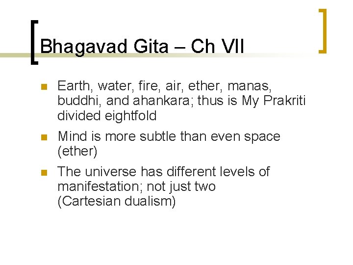 Bhagavad Gita – Ch VII n Earth, water, fire, air, ether, manas, buddhi, and