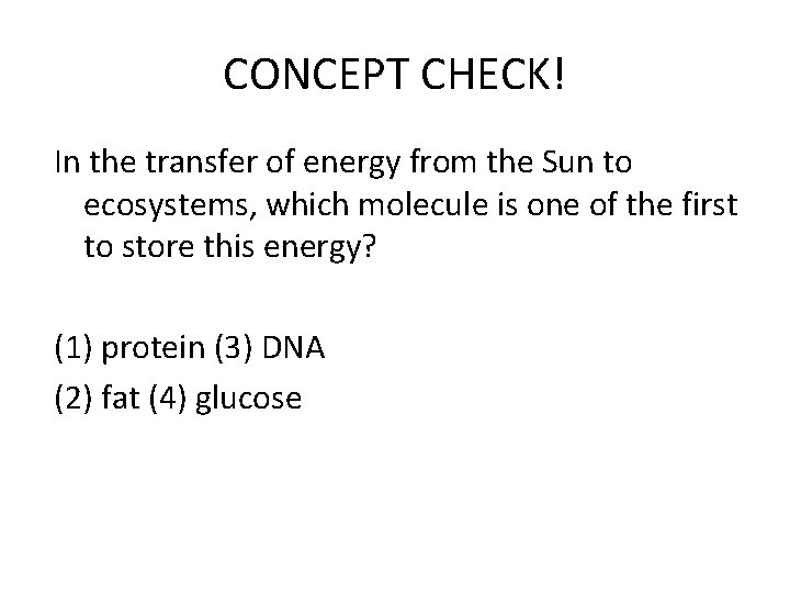 CONCEPT CHECK! In the transfer of energy from the Sun to ecosystems, which molecule