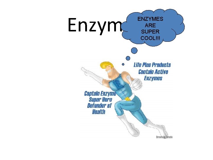 Enzymes ENZYMES ARE SUPER COOL!!! 
