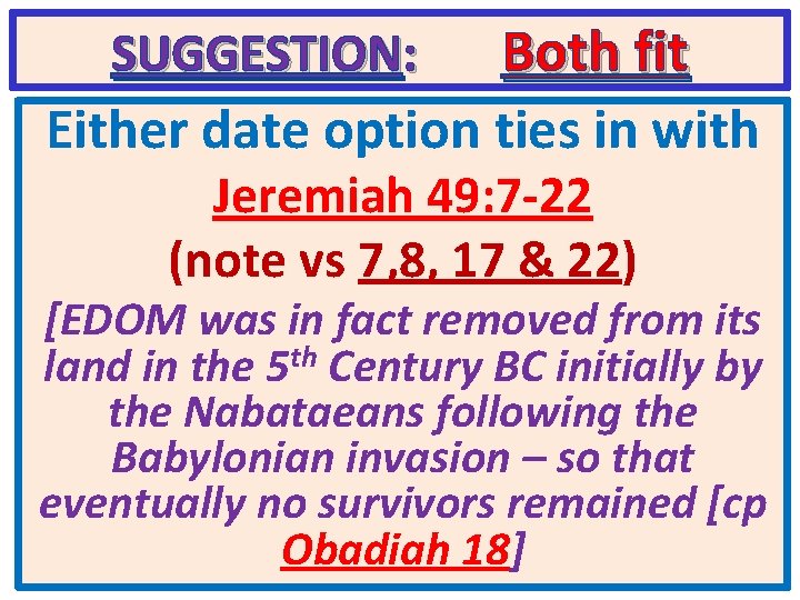 Both fit Either date option ties in with SUGGESTION: Jeremiah 49: 7 -22 (note