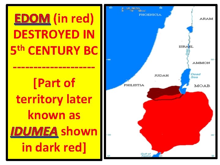 EDOM (in red) DESTROYED IN 5 th CENTURY BC ----------[Part of territory later known