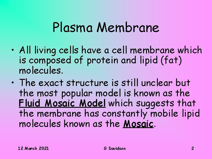 Plasma Membrane • All living cells have a cell membrane which is composed of