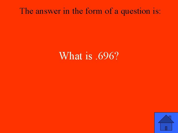 The answer in the form of a question is: What is. 696? 