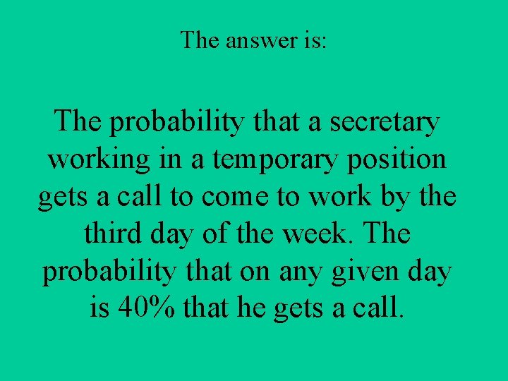 The answer is: The probability that a secretary working in a temporary position gets