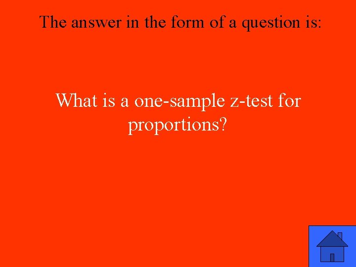 The answer in the form of a question is: What is a one-sample z-test