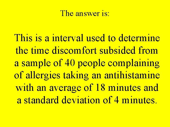 The answer is: This is a interval used to determine the time discomfort subsided
