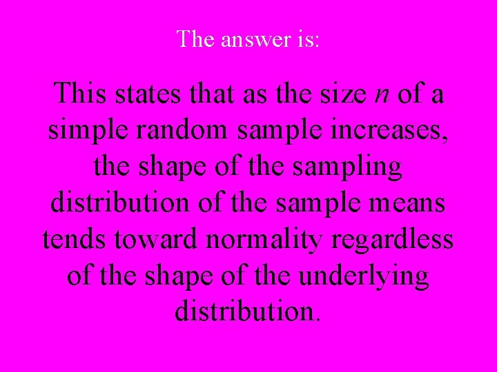 The answer is: This states that as the size n of a simple random