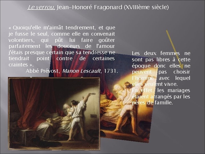 Le verrou, Jean-Honoré Fragonard (XVIIIème siècle) « Quoiqu'elle m'aimât tendrement, et que je fusse