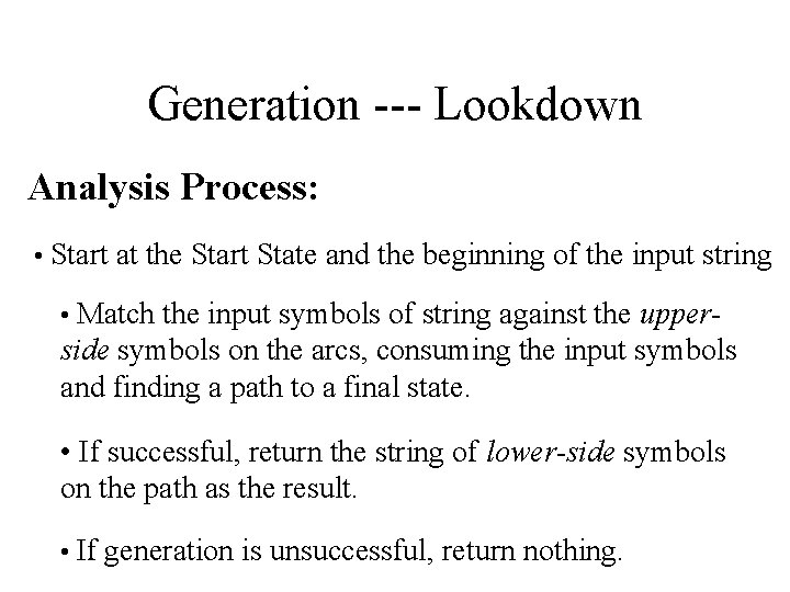 Generation --- Lookdown Analysis Process: • Start at the Start State and the beginning