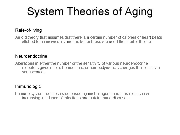 System Theories of Aging Rate-of-living An old theory that assumes that there is a