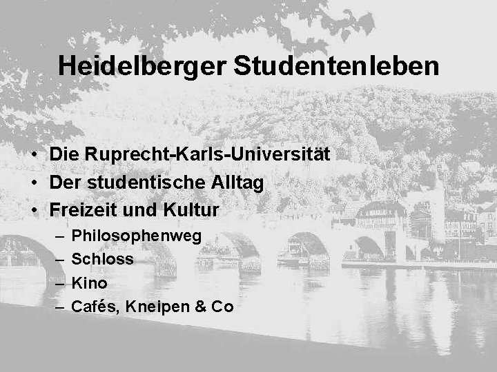 Heidelberger Studentenleben • Die Ruprecht-Karls-Universität • Der studentische Alltag • Freizeit und Kultur –
