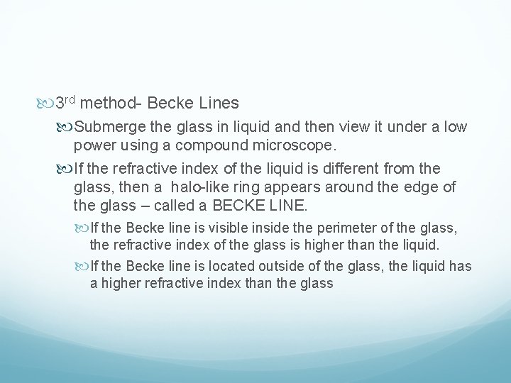  3 rd method- Becke Lines Submerge the glass in liquid and then view