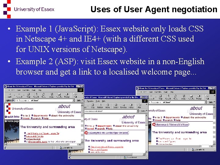 Uses of User Agent negotiation • Example 1 (Java. Script): Essex website only loads