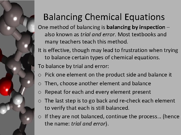Balancing Chemical Equations One method of balancing is balancing by inspection – also known
