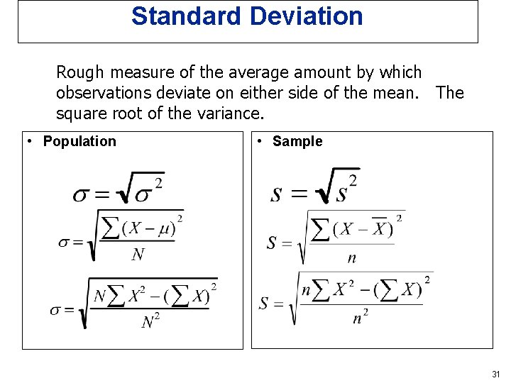 Standard Deviation Rough measure of the average amount by which observations deviate on either Standard Deviation Rough measure of the average amount by which observations deviate on either