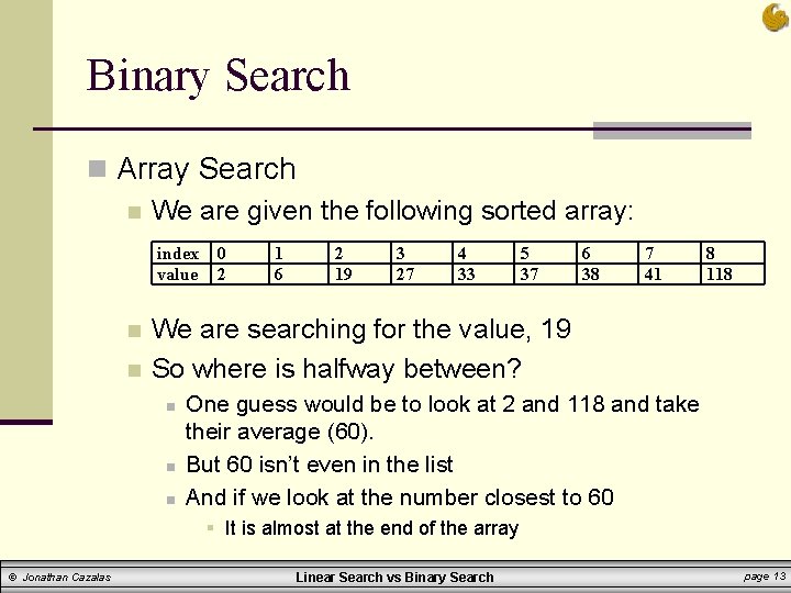 Binary Search n Array Search n We are given the following sorted array: index
