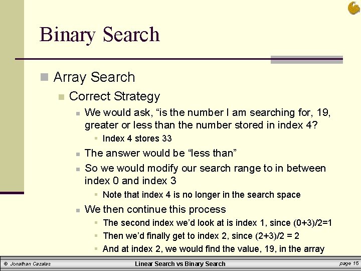 Binary Search n Array Search n Correct Strategy n We would ask, “is the