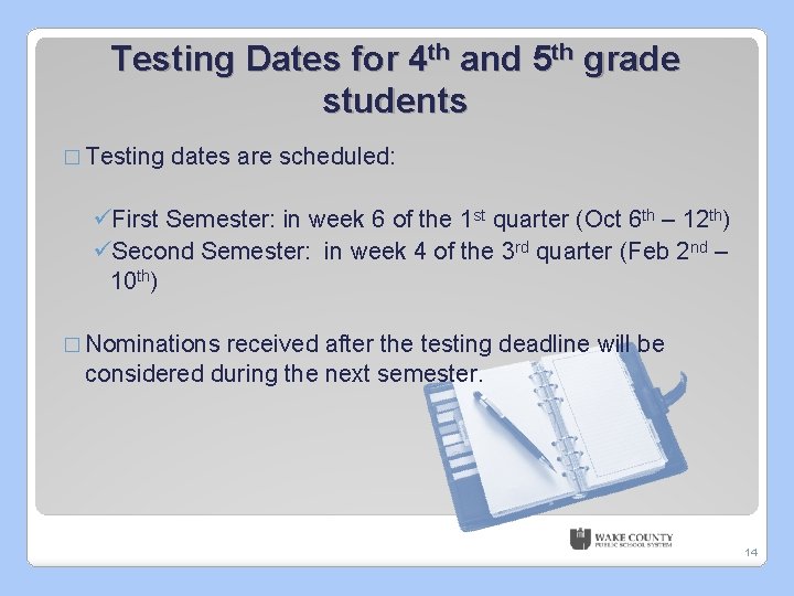 Testing Dates for 4 th and 5 th grade students � Testing dates are