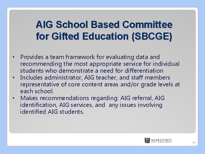 AIG School Based Committee for Gifted Education (SBCGE) • Provides a team framework for