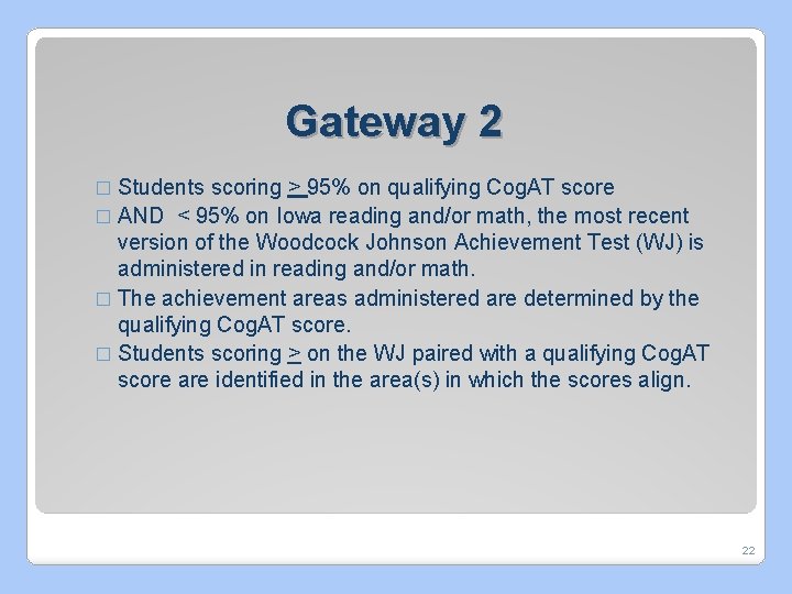 Gateway 2 � Students scoring > 95% on qualifying Cog. AT score � AND