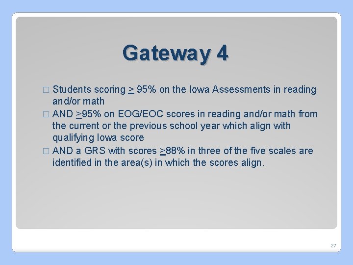 Gateway 4 � Students scoring > 95% on the Iowa Assessments in reading and/or