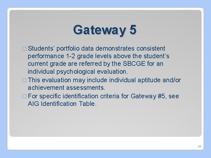 Gateway 5 � Students’ portfolio data demonstrates consistent performance 1 -2 grade levels above