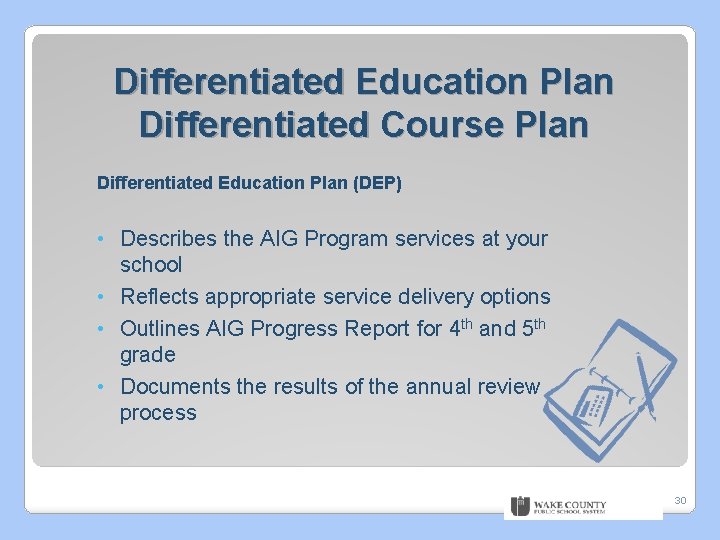 Differentiated Education Plan Differentiated Course Plan Differentiated Education Plan (DEP) • Describes the AIG
