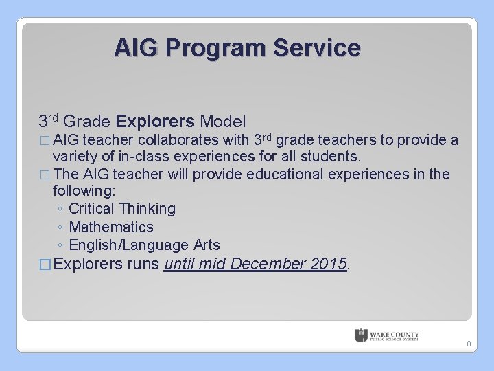 AIG Program Service 3 rd Grade Explorers Model � AIG teacher collaborates with 3