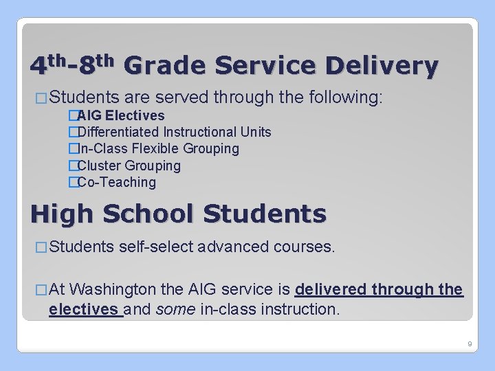 4 th-8 th Grade Service Delivery �Students are served through the following: �AIG Electives
