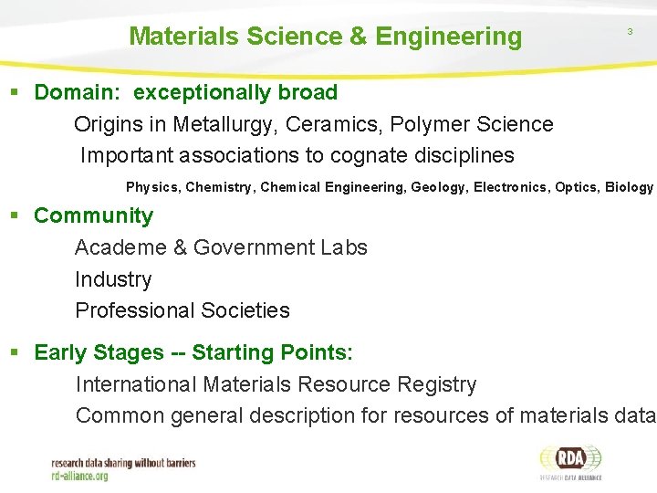 Materials Science & Engineering 3 § Domain: exceptionally broad Origins in Metallurgy, Ceramics, Polymer