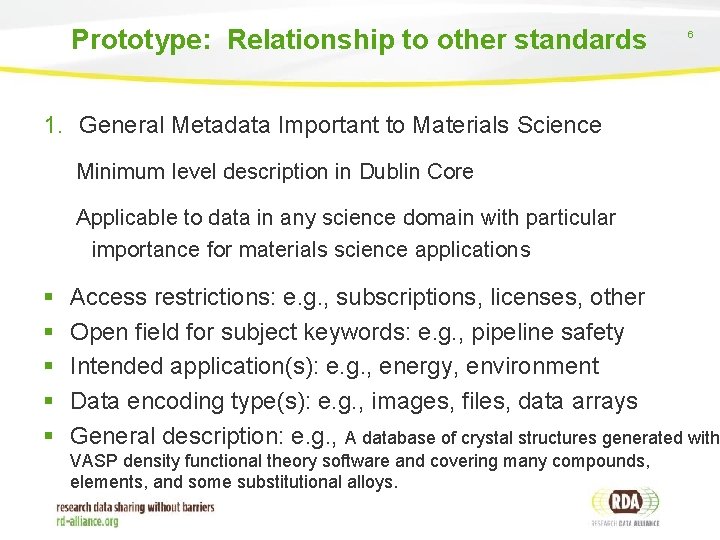 Prototype: Relationship to other standards 6 1. General Metadata Important to Materials Science Minimum