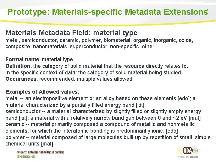 Prototype: Materials-specific Metadata Extensions 8 Materials Metadata Field: material type metal, semiconductor, ceramic, polymer,