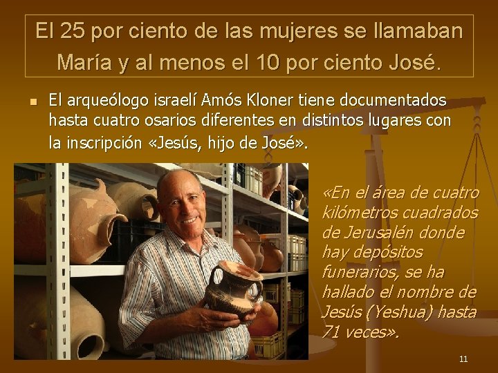 El 25 por ciento de las mujeres se llamaban María y al menos el