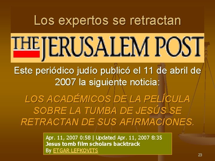 Los expertos se retractan Este periódico judío publicó el 11 de abril de 2007