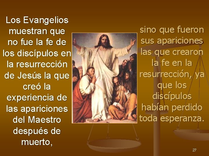 Los Evangelios muestran que no fue la fe de los discípulos en la resurrección